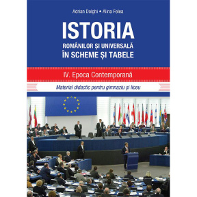 Istoria romanilor si universala in sheme si tabele. Epoca contemporana. 2016 PRUT