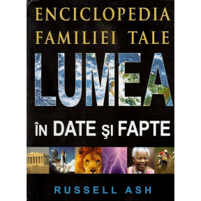 Lumea în date și fapte. Enciclopedia familiei