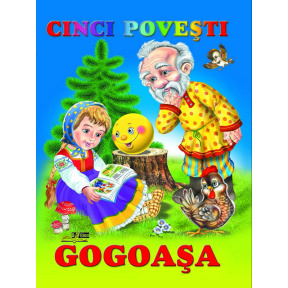 CINCI POVESTI. GOGOASA. Ed."BIBLION"