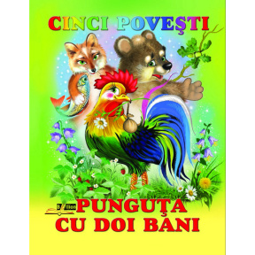CINCI POVESTI. PUNGUTA CU DOI BANI. Ed."BIBLION"