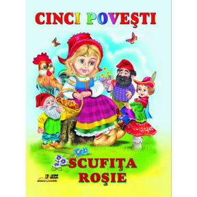 CINCI POVESTI. SCUFITA ROSIE. Ed.BIBLION