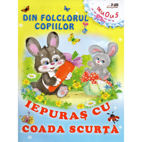 Din Folclorul copiilor. Iepuraș cu coadă