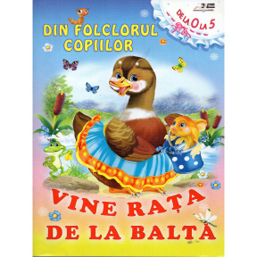 Din Folclorul copiilor. Vine rața de la baltă