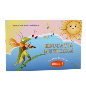 Educatia muzicala cl.1 Caietul elevului.