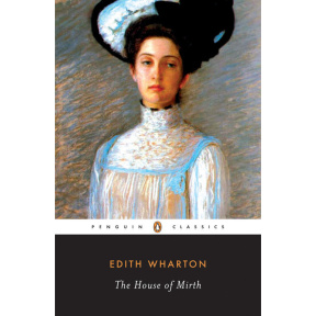 The House of Mirth - Edith Wharton