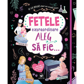 Fetele extraordinare aleg să fie...