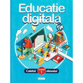 Educație digitală cl.1. Caietul elevului