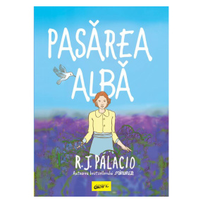 Pasărea albă - R.J. Palacio