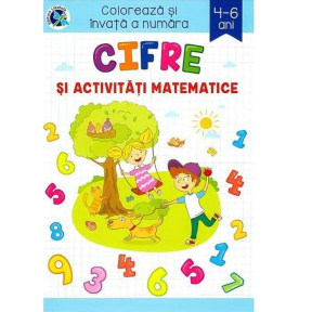 Colorează și învață a numără. 4-6 ani. Cifre și activități matematice