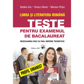 Limba română. Teste pentru examenul de bac. Profil umanist