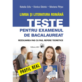 Limba română. Teste pentru examenul de bac. Profil real
