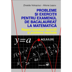 Matematică. Probleme și exerciții pentru examenul de BAC