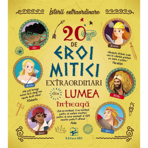 20 de eroi mitici extraordinari