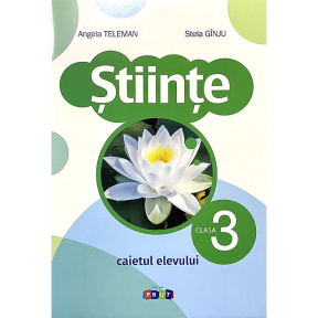 Științe cl.3. Caietul elevului. Teleman