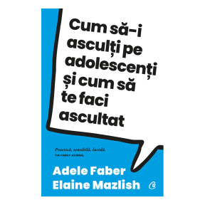 Cum să-i asculți pe adolescenți și cum să te faci ascultat