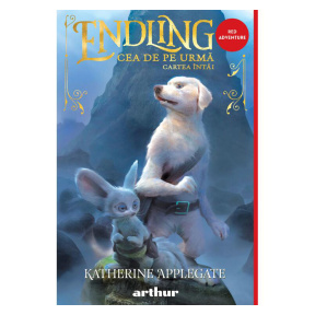 Endling Cea de pe urmă - Katherine Applegate